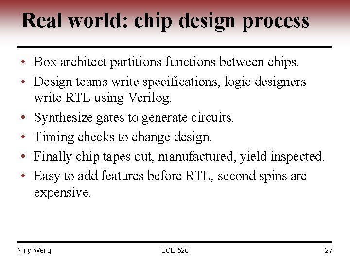 Real world: chip design process • Box architect partitions functions between chips. • Design