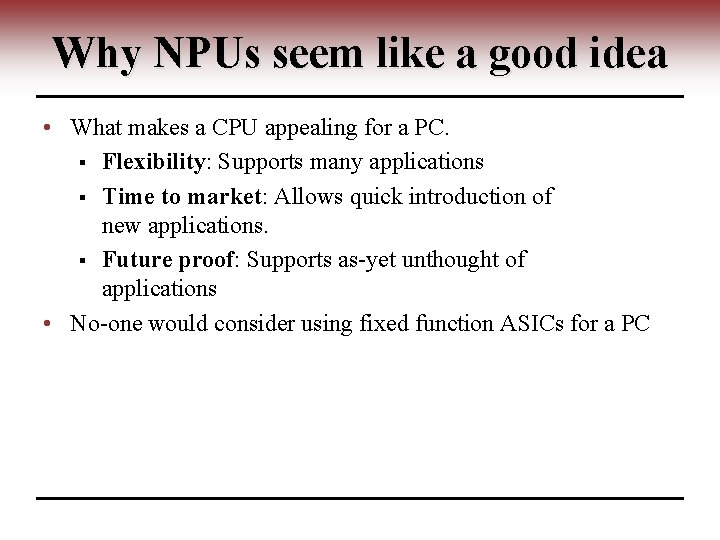Why NPUs seem like a good idea • What makes a CPU appealing for