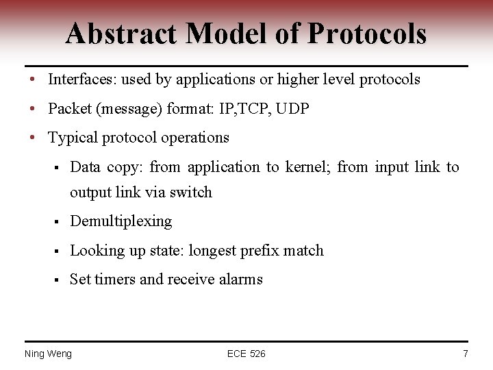 Abstract Model of Protocols • Interfaces: used by applications or higher level protocols •