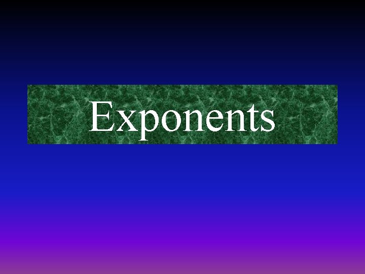 Exponents 