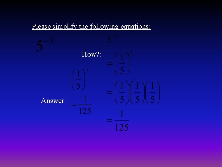 Please simplify the following equations: How? : Answer: 