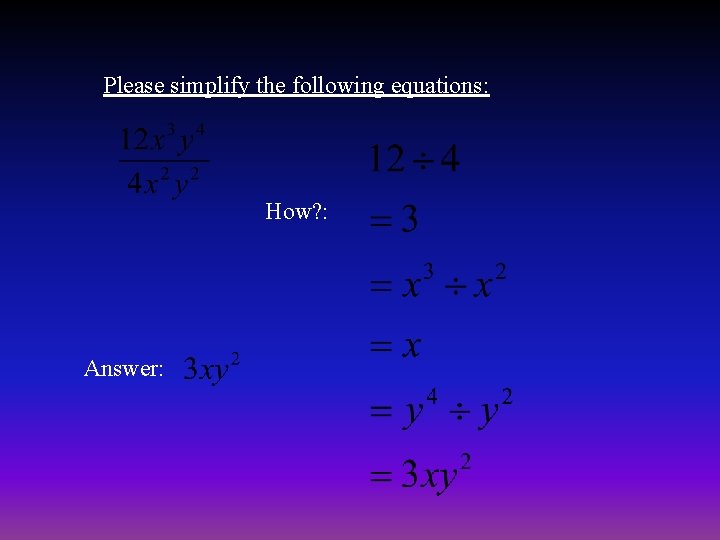 Please simplify the following equations: How? : Answer: 
