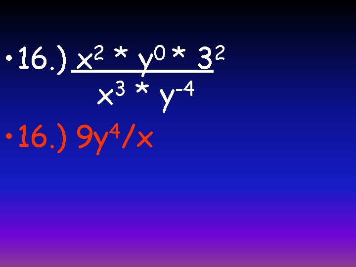  • 16. ) 2 x 0 y * * 3 -4 x *y