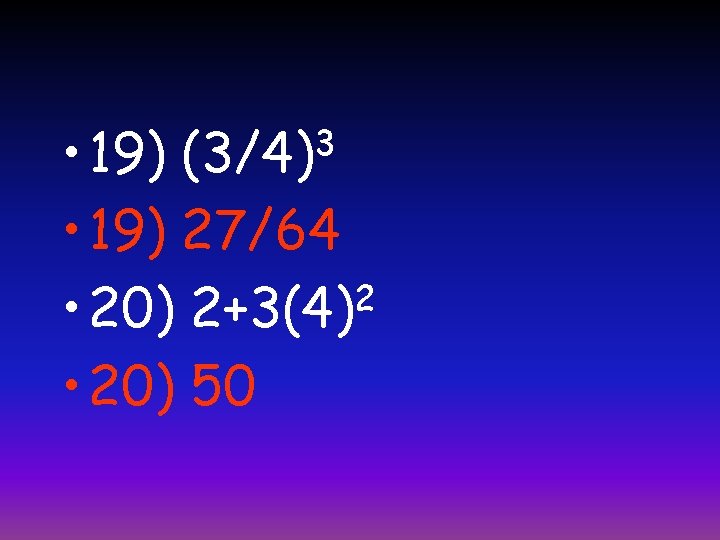  • 19) 27/64 2 • 20) 2+3(4) • 20) 50 3 (3/4) 
