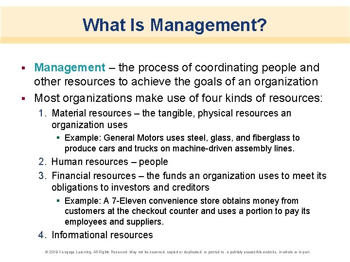 What Is Management? Management – the process of coordinating people and other resources to