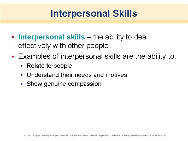 Interpersonal Skills Interpersonal skills – the ability to deal effectively with other people §