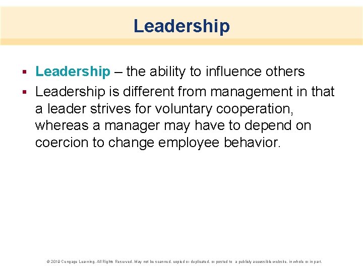 Leadership – the ability to influence others § Leadership is different from management in