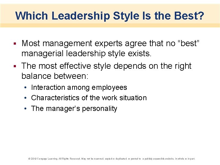 Which Leadership Style Is the Best? Most management experts agree that no “best” managerial
