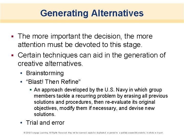 Generating Alternatives The more important the decision, the more attention must be devoted to