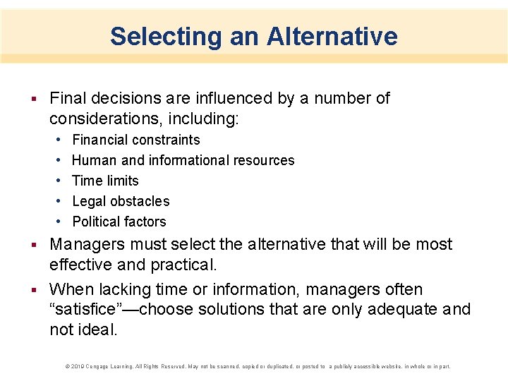 Selecting an Alternative § Final decisions are influenced by a number of considerations, including: