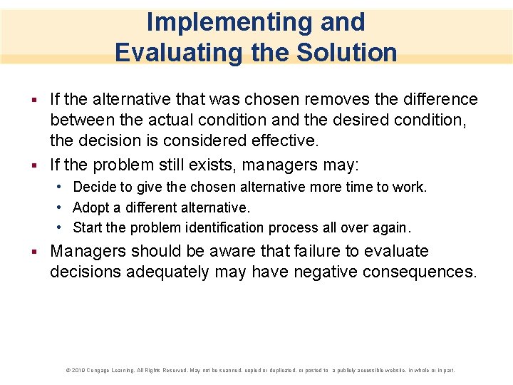 Implementing and Evaluating the Solution If the alternative that was chosen removes the difference