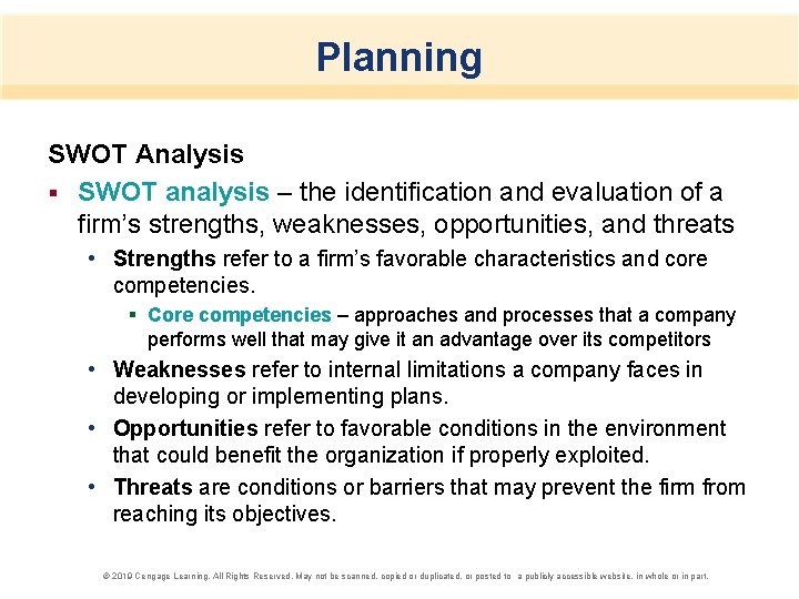 Planning SWOT Analysis § SWOT analysis – the identification and evaluation of a firm’s