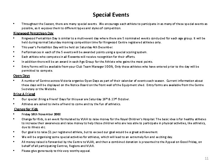 Special Events • Throughout the Season, there are many special events. We encourage each