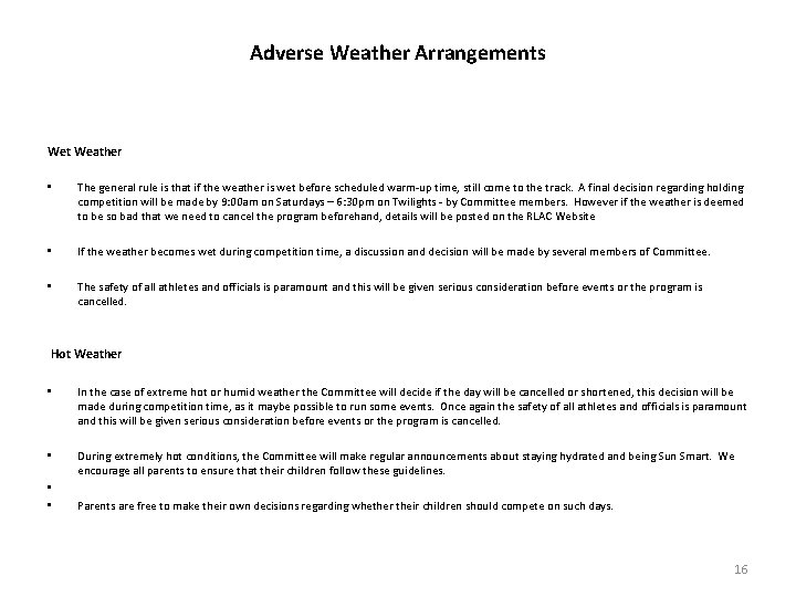 Adverse Weather Arrangements Wet Weather • The general rule is that if the weather