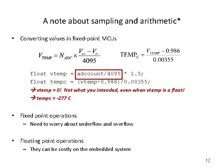 A note about sampling and arithmetic* • Converting values in fixed-point MCUs float vtemp