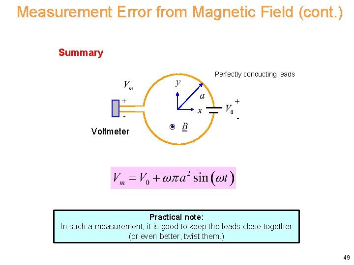 Measurement Error from Magnetic Field (cont. ) Summary Perfectly conducting leads + + -