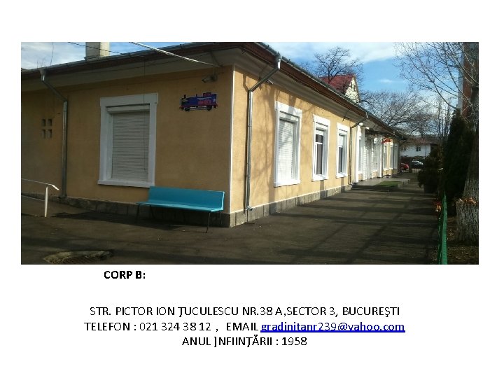 CORP B: STR. PICTOR ION ŢUCULESCU NR. 38 A, SECTOR 3, BUCUREŞTI TELEFON :