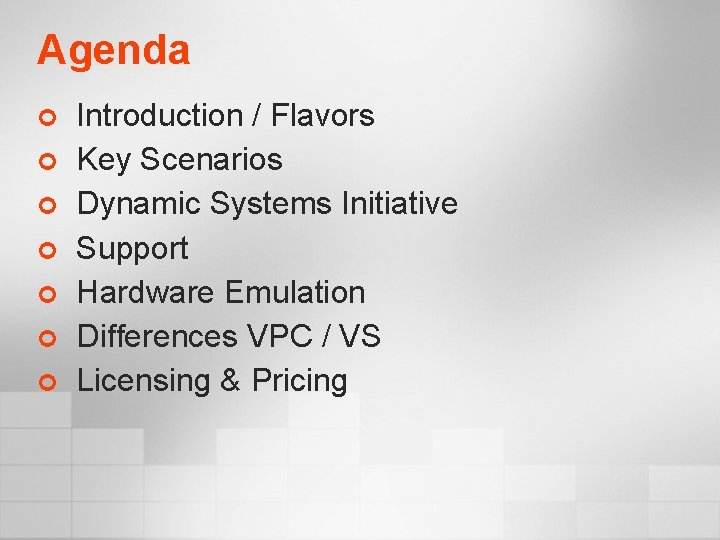 Agenda ¢ ¢ ¢ ¢ Introduction / Flavors Key Scenarios Dynamic Systems Initiative Support