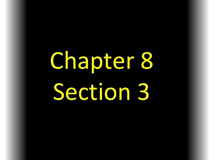Chapter 8 Section 3 
