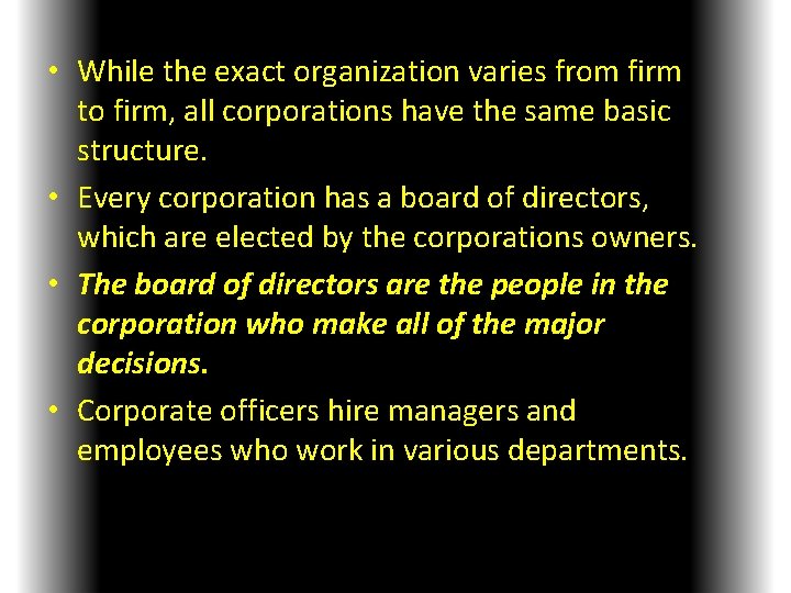  • While the exact organization varies from firm to firm, all corporations have