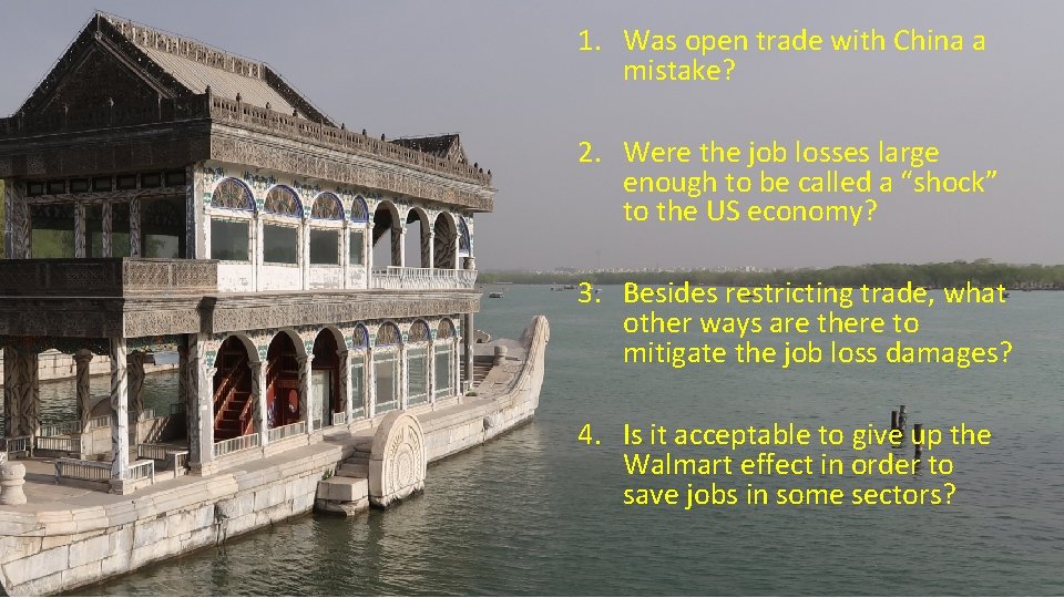 1. Was open trade with China a mistake? 2. Were the job losses large