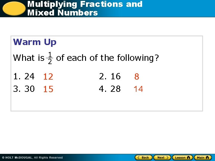 Multiplying Fractions and Mixed Numbers Warm Up 1 What is 2 of each of