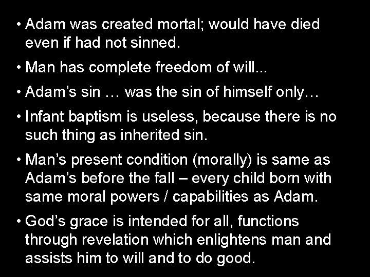 • Adam was created mortal; would have died even if had not sinned. • Adam was created mortal; would have died even if had not sinned.
