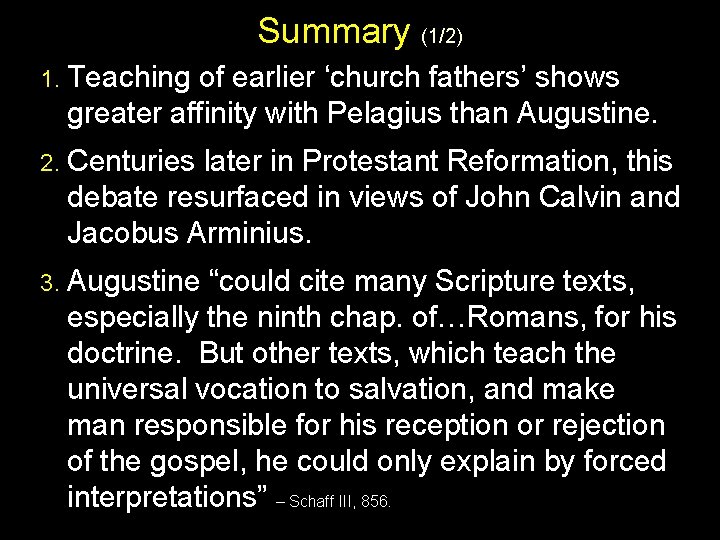 Summary (1/2) 1. Teaching of earlier ‘church fathers’ shows greater affinity with Pelagius than Summary (1/2) 1. Teaching of earlier ‘church fathers’ shows greater affinity with Pelagius than