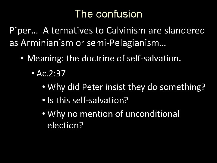 The confusion Piper… Alternatives to Calvinism are slandered as Arminianism or semi-Pelagianism… • Meaning: The confusion Piper… Alternatives to Calvinism are slandered as Arminianism or semi-Pelagianism… • Meaning: