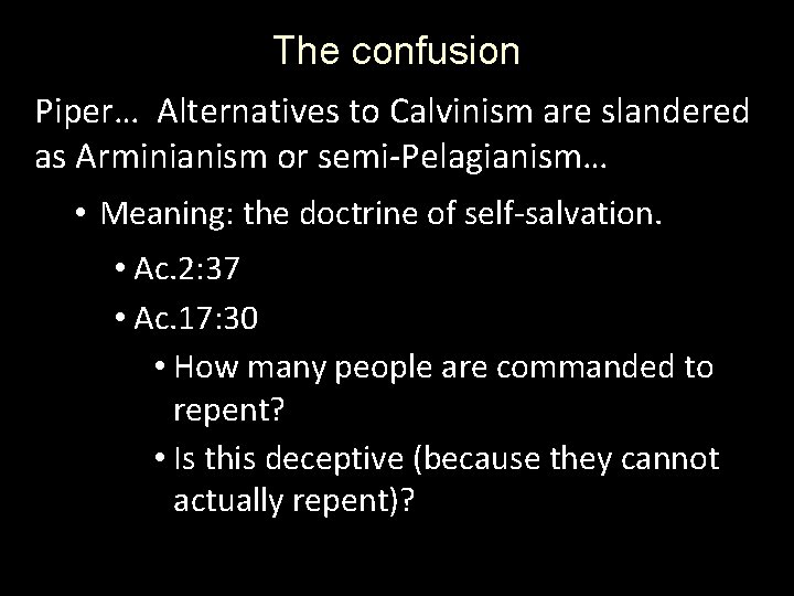 The confusion Piper… Alternatives to Calvinism are slandered as Arminianism or semi-Pelagianism… • Meaning: The confusion Piper… Alternatives to Calvinism are slandered as Arminianism or semi-Pelagianism… • Meaning: