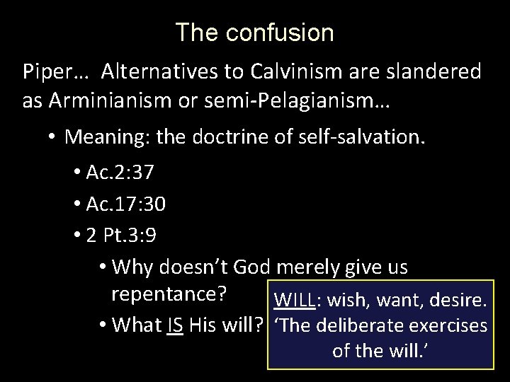 The confusion Piper… Alternatives to Calvinism are slandered as Arminianism or semi-Pelagianism… • Meaning: The confusion Piper… Alternatives to Calvinism are slandered as Arminianism or semi-Pelagianism… • Meaning: