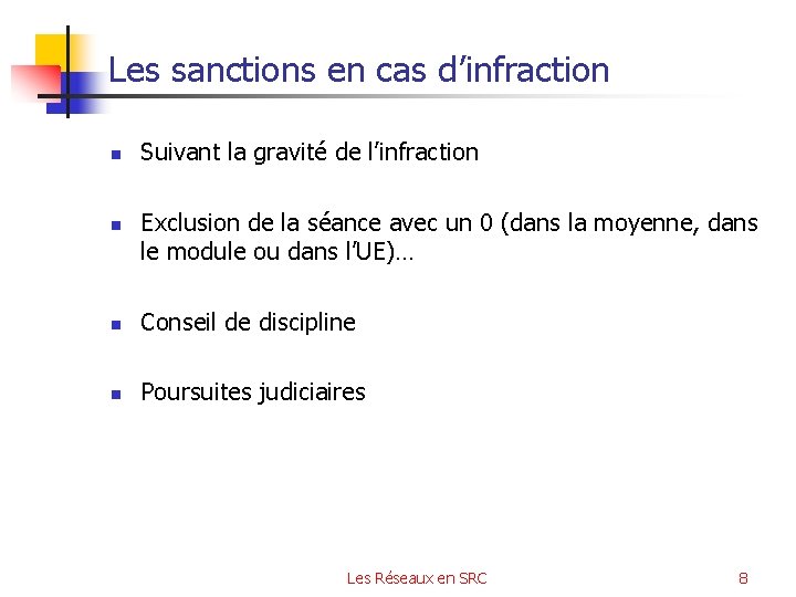 Les sanctions en cas d’infraction n n Suivant la gravité de l’infraction Exclusion de