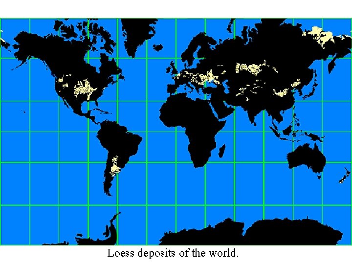 Loess deposits of the world. 