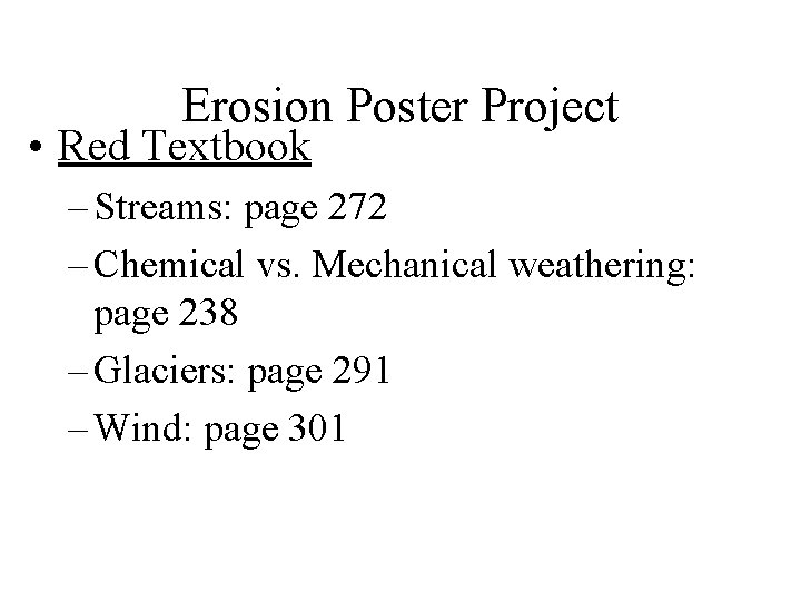 Erosion Poster Project • Red Textbook – Streams: page 272 – Chemical vs. Mechanical