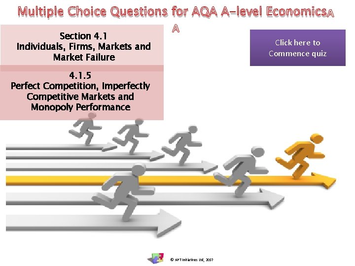 Multiple Choice Questions for AQA A-level Economics Section 4. 1 Individuals, Firms, Markets and Multiple Choice Questions for AQA A-level Economics Section 4. 1 Individuals, Firms, Markets and