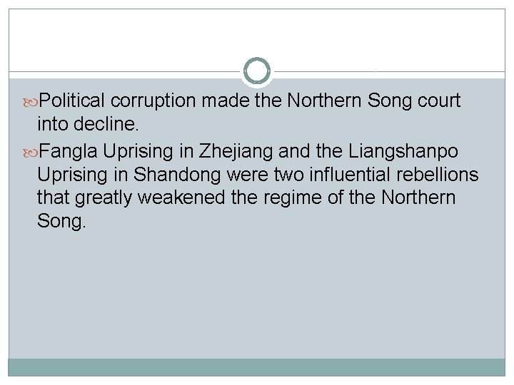  Political corruption made the Northern Song court into decline. Fangla Uprising in Zhejiang