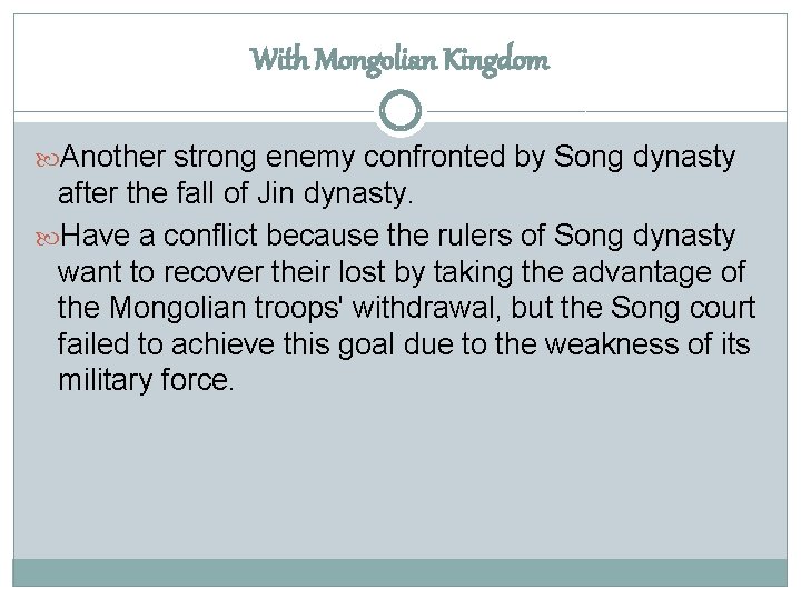 With Mongolian Kingdom Another strong enemy confronted by Song dynasty after the fall of