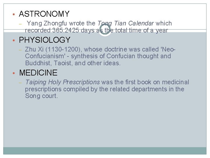 • ASTRONOMY – Yang Zhongfu wrote the Tong Tian Calendar which recorded 365.