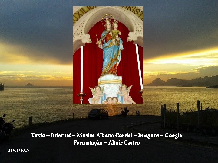 Texto – Internet – Música Albano Carrisi – Imagens – Google Formatação – Altair