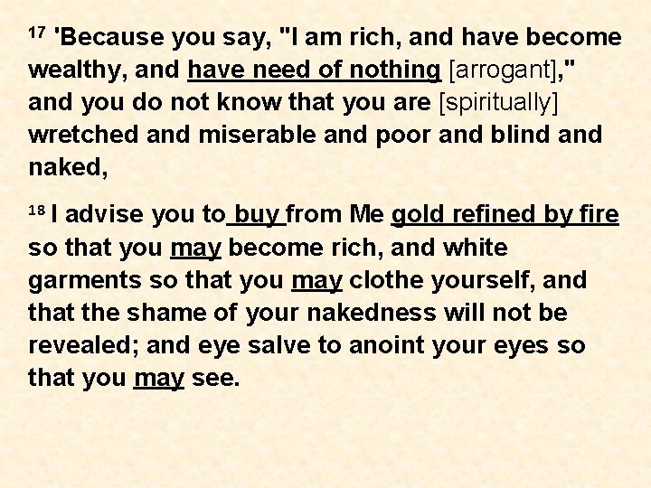 'Because you say, "I am rich, and have become wealthy, and have need of