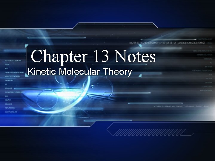 Chapter 13 Notes Kinetic Molecular Theory 