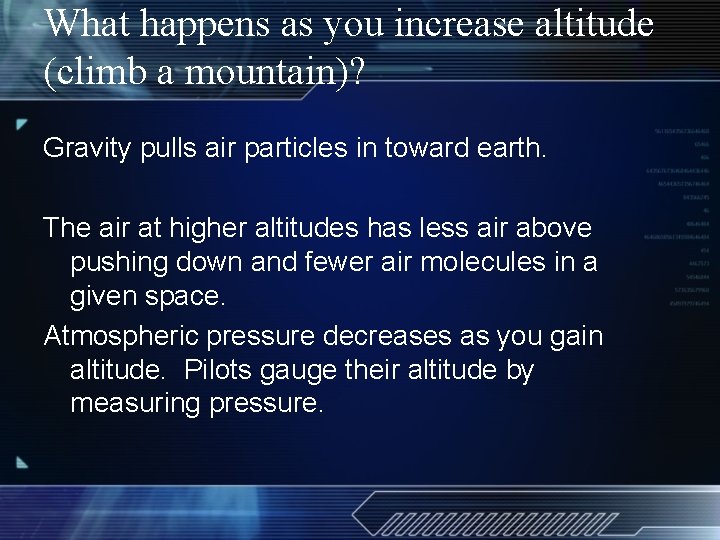 What happens as you increase altitude (climb a mountain)? Gravity pulls air particles in