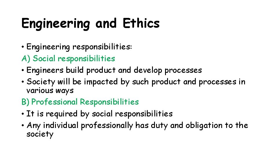 Engineering and Ethics • Engineering responsibilities: A) Social responsibilities • Engineers build product and