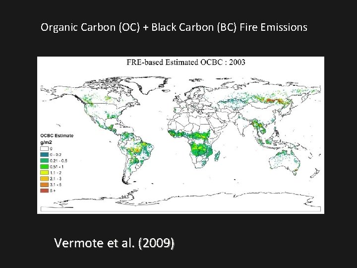 Organic Carbon (OC) + Black Carbon (BC) Fire Emissions Vermote et al. (2009) 