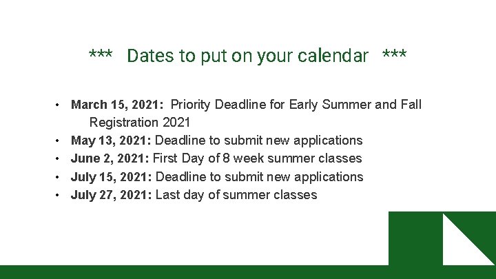 *** Dates to put on your calendar *** • March 15, 2021: Priority Deadline