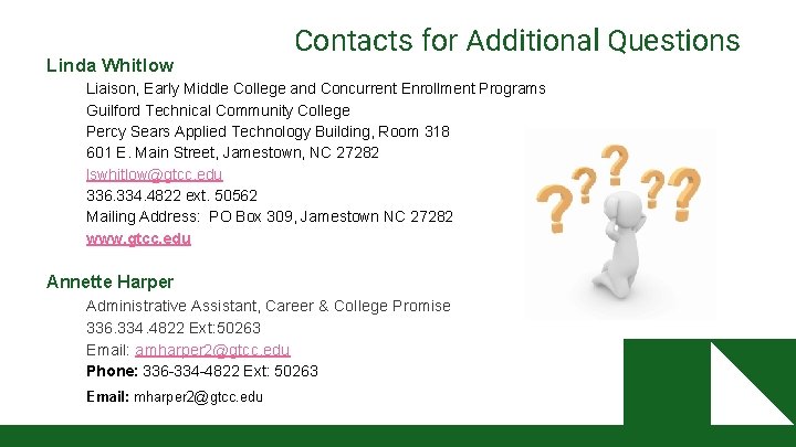 Linda Whitlow Contacts for Additional Questions Liaison, Early Middle College and Concurrent Enrollment Programs