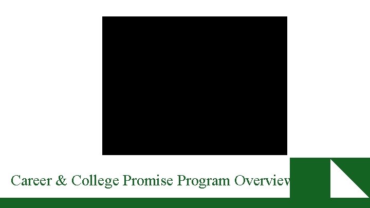 Career & College Promise Program Overview 