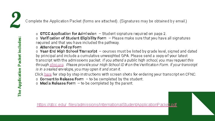 The Application Packet includes: 2 Complete the Application Packet (forms are attached). (Signatures may