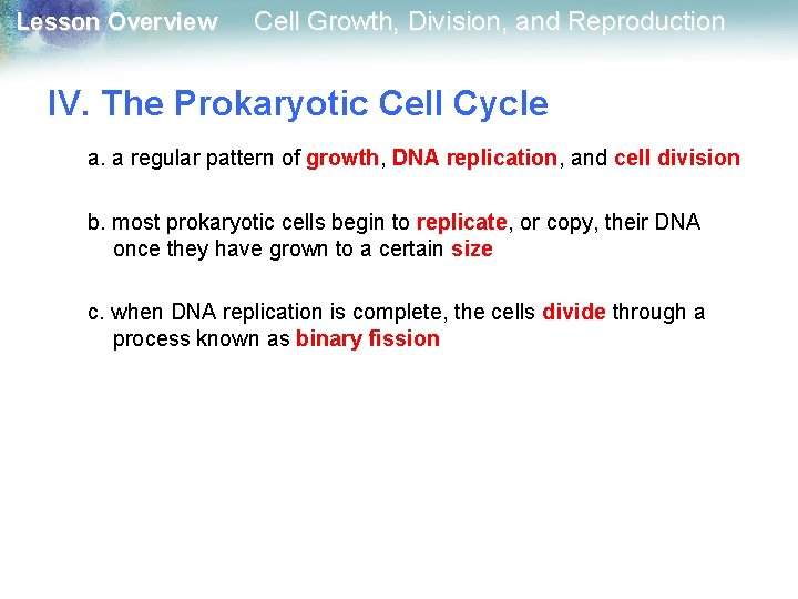 Lesson Overview Cell Growth, Division, and Reproduction IV. The Prokaryotic Cell Cycle a. a
