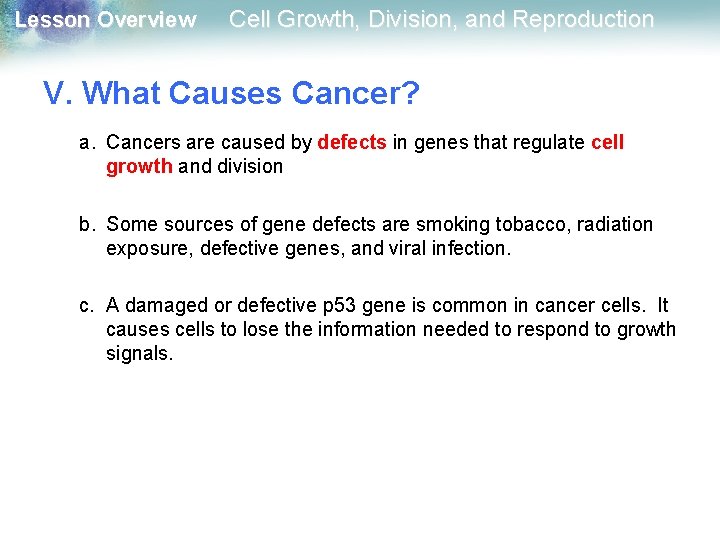 Lesson Overview Cell Growth, Division, and Reproduction V. What Causes Cancer? a. Cancers are